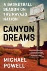 Image for Canyon Dreams: A Basketball Season on the Navajo Nation