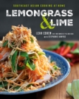 Image for Lemongrass And Lime : Southeast Asian Cooking at Home