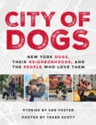 Image for City Of Dogs : New York Dogs, Their Neighborhoods, And the People Who Love Them