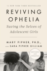 Image for Reviving Ophelia: saving the selves of adolescent girls