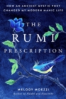 Image for The Rumi prescription  : how an ancient mystic poet changed my modern manic life