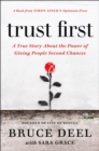 Image for Trust first: a true story about the power of giving people second chances
