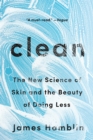 Image for Clean: the new science of skin and the beauty of doing less