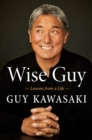 Image for Wise guy: lessons from a life