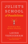 Image for Juliet&#39;s School Of Possibilities : A Little Story About the Power of Priorities