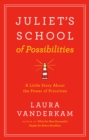 Image for Juliet&#39;s school of possibilities: a little story about the power of priorities