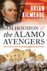 Image for Sam Houston and the Alamo Avengers: The Texas Victory That Changed American History