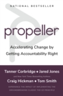 Image for Propeller: Accelerating Change by Getting Accountability Right