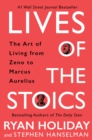 Image for Lives of the Stoics: The Art of Living from Zeno to Marcus Aurelius