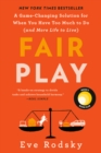 Image for Fair Play: A Game-Changing Solution for When You Have Too Much to Do (and More Life to Live)