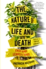 Image for The nature of life and death  : every body leaves a trace