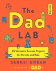 Image for TheDadLab: 50 Awesome Science Projects for Parents and Kids
