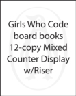 Image for Girls Who Code board books 12-copy Mixed Counter Display