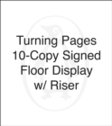 Image for Turning Pages 10-copy SIGNED Floor Display w/ Riser