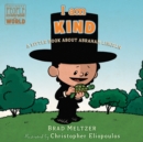 Image for I am Kind : A Little Book About Abraham Lincoln