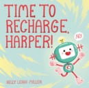 Image for Time to Recharge, Harper!