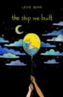 Image for The Ship We Built