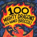 Image for 100 Mighty Dragons All Named Broccoli