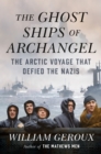 Image for The Ghost Ships of Archangel