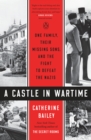 Image for A castle in wartime: one family, their missing sons, and the fight to defeat the Nazis