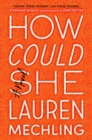 Image for How Could She : A Novel