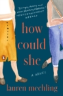 Image for How could she: a novel