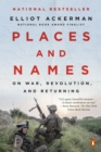 Image for Places and Names : On War, Revolution, and Returning