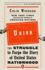 Image for Union: the struggle to forge the story of United States nationhood