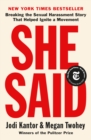 Image for She Said : Breaking the Sexual Harassment Story That Helped Ignite a Movement
