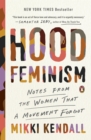 Image for Hood feminism  : notes from the women that a movement forgot