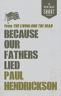 Image for Because Our Fathers Lied: From the Living and the Dead