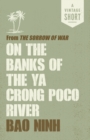 Image for On the Banks of the Ya Crong Poco River: From the Sorrow of War