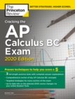 Image for Cracking the Ap Calculus Bc Exam, 2020 Edition: Practice Tests &amp; Proven Techniques to Help You Score a 5