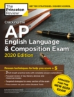 Image for Cracking the Ap English Language &amp; Composition Exam, 2020 Edition: Practice Tests &amp; Prep for the New 2020 Exam