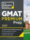 Image for Princeton Review GMAT Premium Prep, 2021 : 6 Computer-Adaptive Practice Tests + Review and Techniques + Online Tools