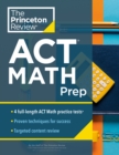 Image for Princeton Review ACT Math Prep: 4 Practice Tests + Review + Strategy for the ACT Math Section