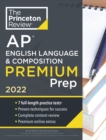 Image for Princeton Review AP English Language &amp; Composition Premium Prep, 2022