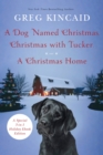Image for Dog Named Christmas, Christmas with Tucker, and A Christmas Home: Special 3-in-1 Holiday Ebook Edition