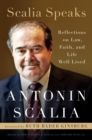 Image for Scalia Speaks : Reflections on Law, Faith, and Lives Well-Lived
