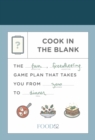 Image for Food52 Cook in the Blank : The Fun, Freewheeling Game Plan That Takes You from Zero to Dinner