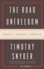 Image for The road to unfreedom: Russia, Europe, America
