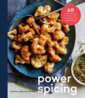 Image for Power spicing  : 60 simple recipes for well-seasoned meals and a healthy body
