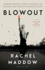 Image for Blowout : Corrupted Democracy, Rogue State Russia, and the Richest, Most Destructive Industry on Earth