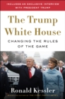Image for The Trump White House: changing the rules of the game