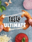 Image for Tasty Ultimate: How to Cook Basically Anything (An Official Tasty Cookbook)