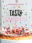 Image for Tasty Dessert : All the Sweet You Can Eat : An Official Tasty Cookbook