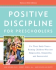 Image for Positive Discipline for Preschoolers, Revised 4th Edition: For Their Early Years -- Raising Children Who Are Responsible, Respectful, and Resourceful