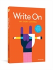 Image for Write On: My Story Journal : A Creative Writing Journal for Kids
