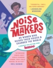 Image for Noisemakers : 25 Women Who Raised Their Voices and Changed the World - A Graphic Collection from Kazoo