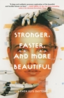 Image for Stronger, faster, and more beautiful